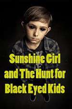 Watch Sunshine Girl and the Hunt for Black Eyed Kids 123movies