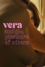 Watch Vera and the Pleasure of Others 123movies
