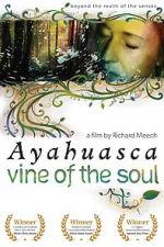 Ayahuasca: Vine of the Soul