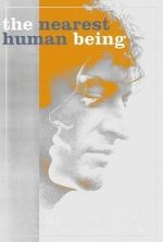 Watch The Nearest Human Being 123movies