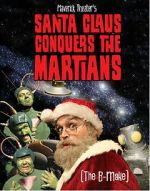 Watch Maverick Theater\'s Santa Claus Conquers the Martians 123movies