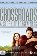 Crossroads A Story of Forgiveness