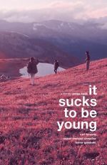 Watch It Sucks to be Young 123movies