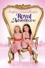 Watch Sophia Grace &amp; Rosie's Royal Adventure 123movies