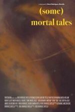 Watch (Some) Mortal Tales 123movies