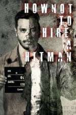 Watch How NOT To Hire A Hitman 123movies