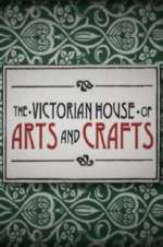 Watch The Victorian House of Arts and Crafts 123movies