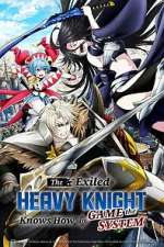 Watch The Exiled Heavy Knight Knows How to Game the System 123movies