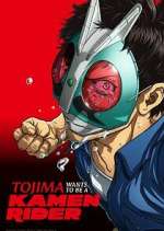 Watch Tojima Wants to Be a Kamen Rider 123movies
