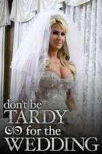 Don't Be Tardy for the Wedding