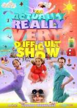 Watch The Actually Really Very Difficult Show 123movies