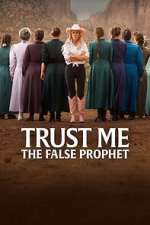 Watch Trust Me: The False Prophet 123movies