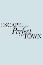 Escape to the Perfect Town