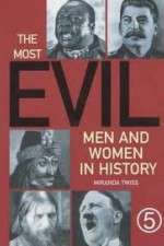 The Most Evil Men and Woman in History