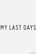 My Last Days