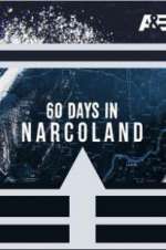 60 Days In: Narcoland