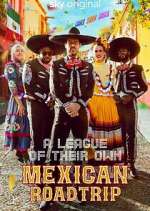 A League of Their Own: Mexican Road Trip