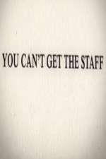 You Can't Get the Staff