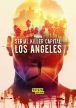 Serial Killer Capital: Los Angeles