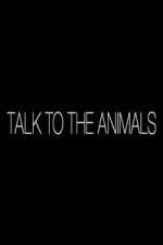 Talk to the Animals