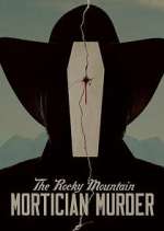Watch The Rocky Mountain Mortician Murder 123movies