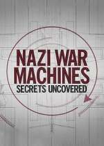 Nazi War Machines: Secrets Uncovered