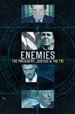 Enemies: The President, Justice & The FBI