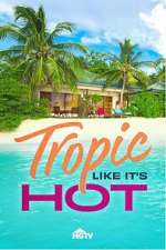 Watch Tropic Like It\'s Hot 123movies