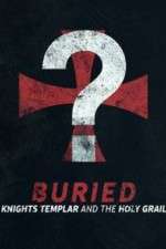 Buried: Knights Templar and the Holy Grail