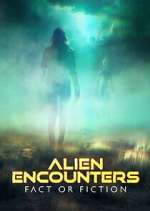 Alien Encounters: Fact or Fiction