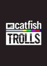 Catfish: Trolls