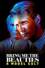 Watch Bring Me the Beauties: A Model Cult 123movies