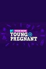 Teen Mom: Young + Pregnant