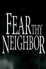 Fear Thy Neighbor