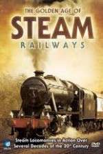 The Golden Age of Steam Railways