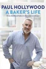 Paul Hollywood: A Baker's Life