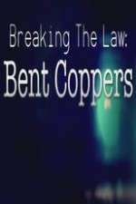 Breaking the Law: Bent Coppers