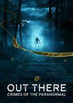 Out There: Crimes of the Paranormal