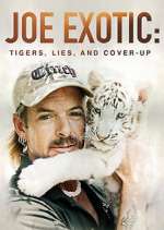 Joe Exotic: Tigers, Lies and Cover-Up