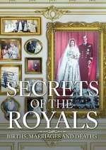 Watch Secrets of the Royals: Births, Marriages and Deaths 123movies