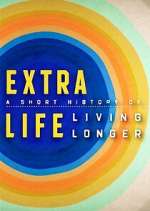 Extra Life: A Short History of Living Longer