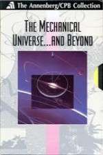 The Mechanical Universe... and Beyond