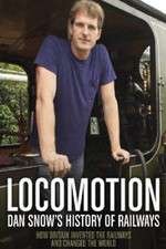 Locomotion Dan Snows History of Railways