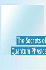 The Secrets of Quantum Physics