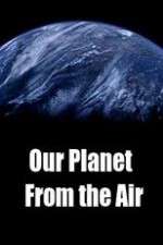 Our Planet From the Air