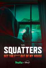 Watch Squatters: Get The F*** Out of My House 123movies