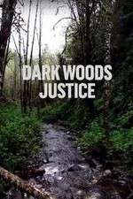 Dark Woods Justice