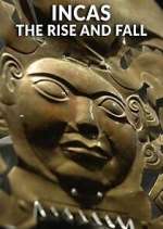 Watch Incas: The Rise and Fall 123movies