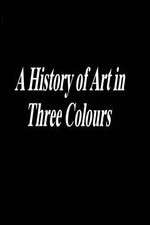 A History of Art in Three Colours