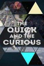 The Quick and the Curious